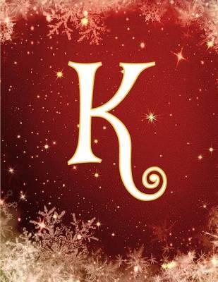 K: Monogram Initial K, Christmas Notebook/Journal/Diary 100 Pages, 8.5 X 11