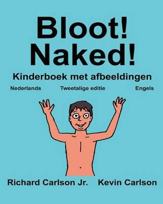 Bloot! Naked!: Kinderboek met afbeeldingen Nederlands/Engels (Tweetalige editie) (www.rich.center)