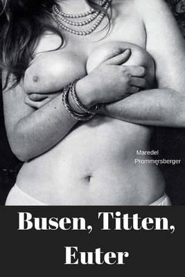 Busen, Titten, Euter