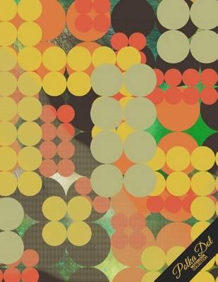 Polka Dot Notebook: Abstract Pattern Polka Dot Journal/Diary, Wide Ruled, 100 Pages, 8.5 X 11