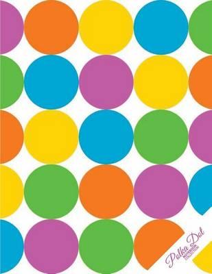 Polka Dot Notebook: Big Polka Dots Polka Dot Journal/Diary, Wide Ruled, 100 Pages, 8.5 X 11