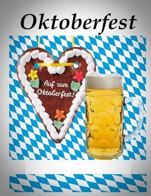 Oktoberfest: Malbuch für Erwachsene: Inspiration, Meditation und Entspannung
