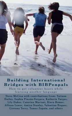 Building International Bridges with Bibpenpals: How to Get Volunteer Hours While Learning Another Language