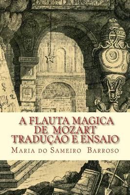 A Flauta Magica de Mozart: Traducao E Ensaio