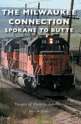 The Milwaukee Connection: Spokane to Butte