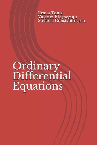 Ordinary Differential Equations: An introduction, with applications and exercises