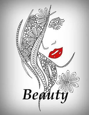 Beauty: Malbuch für Erwachsene: Inspiration, Entspannung und Meditation