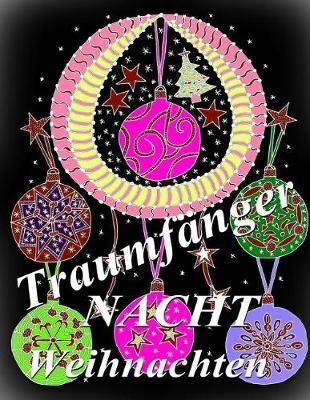 Traumfanger Weihnachten NACHT: Malbuch fur Erwachsene: Inspiration, Entspannung