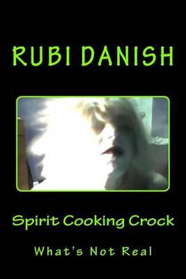 Spirit Cooking Crock: What's Not Real