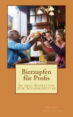 Bierzapfen F r Profis: In Drei Schritten Zum Schankmeister