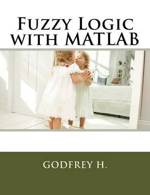 Fuzzy Logic with MATLAB