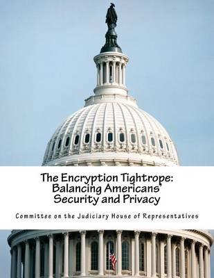 The Encryption Tightrope: Balancing Americans' Security and Privacy