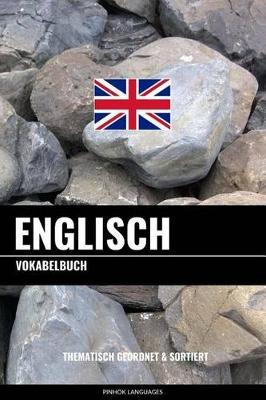 Englisch Vokabelbuch: Thematisch Gruppiert & Sortiert