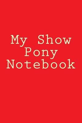 My Show Pony Notebook