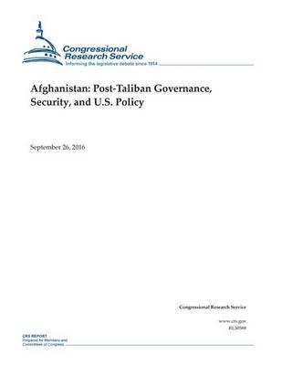 Afghanistan: Post-Taliban Governance, Security, and U.S. Policy