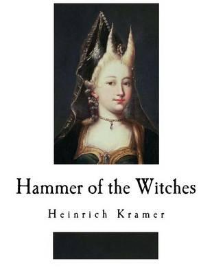 Hammer of the Witches: Malleus Maleficarum