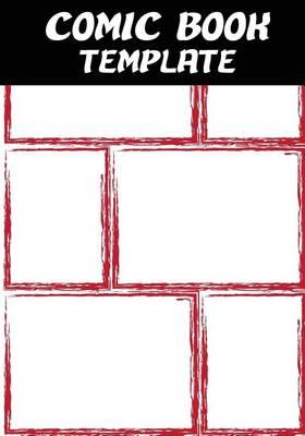 Comic Book Template: Blank Comic Book - Basic 7 Panel 7x10 Over 100 Pages, Create by Yourself, for Drawing Your Own Comic Book (Blank Comic Strips)Volume.2: Comic Book for Kids