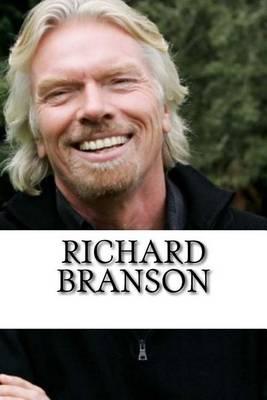 Richard Branson: A Biography