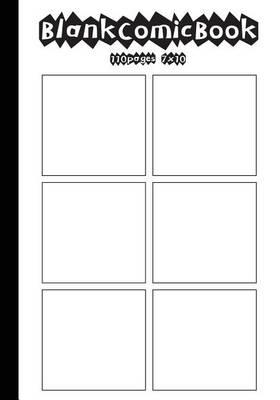 Comic Book: Blank Comic Strips Basic 7 X 10 with 6 Panel, 110 Pages, Make Your Own Comics with This Comic Book Drawing Paper, Blank Comic Book Vol.1: Blank Comic Book