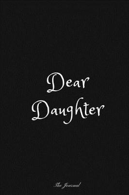 Dear Daughter: The Journal
