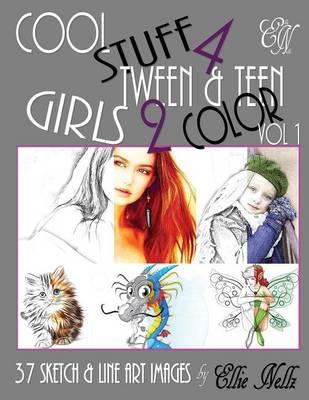 Cool Stuff 4 Tween & Teen Girls 2 Color