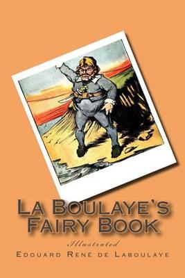 La Boulaye's Fairy Book: Illustrated