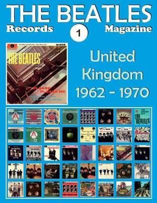 The Beatles Records Magazine - No. 1 - United Kingdom (1962 - 1970): Full Color Discography