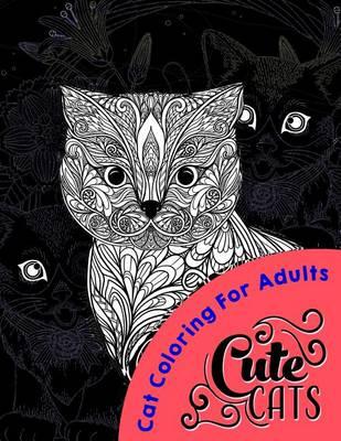 Cute Cats MIDNIGHT EDITION: Coloring For All ages