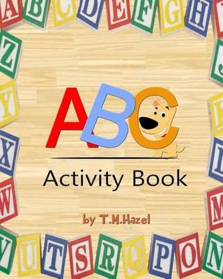 ABC Activity Book: Easy Colouring and Tracing Letters Workbook for Kids!