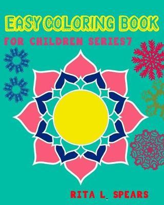 Easy Coloring book For Children SERIES7: Play Learn and Relax