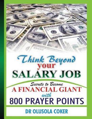Think Beyond your salary job: Secrets to Become a Financial Giant with 800 Prayer points