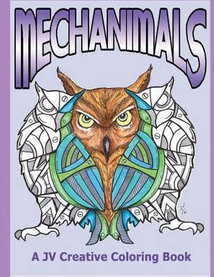 Mechanimals by JV Creative: A JV Creative Coloring Book