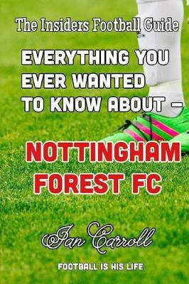 Everything You Ever Wanted to Know About - Nottingham Forest FC