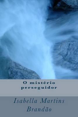 O Misterio Perseguidor: Trilogia