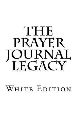 The Prayer Journal Legacy: White Edition