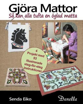 Gjoera mattor: Saa kan alla tufta en oeglad matta