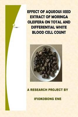 Effect of Aqueous Seed Extract of Moringa Oleifera on Total and Differential White Blood Cell Count