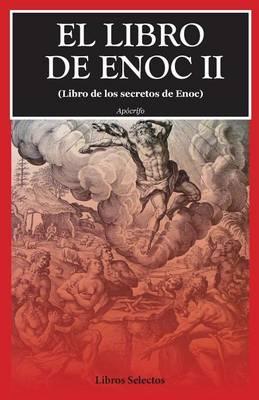 El libro de Enoc II: (Libro de los secretos de Enoc)