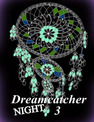 Adult Coloring Book: Dreamcatcher Night 3 - Coloring Book for Relax