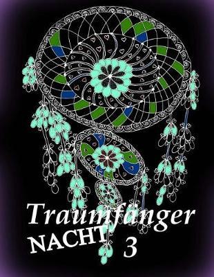 Traumf nger Nacht 3: Malbuch F r Erwachsene: Inspiration, Entspannung, Meditation