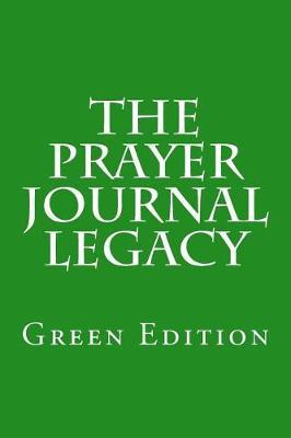 The Prayer Journal Legacy: Green Edition
