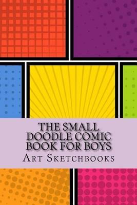 The Small Doodle Comic Book for Boys: Mixed, 6"" x 9"", 100 Pages