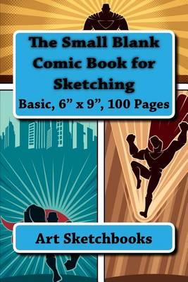 The Small Blank Comic Book for Sketching: Basic, 6 x 9, 100 Pages