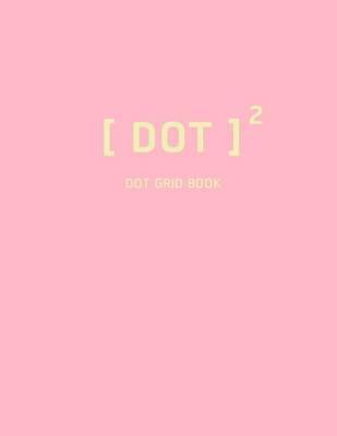 Dot Grid Book: Square Dots / 8.5 x11  / Journal Notebook / Pastel Cover: Square Dots, Bullet Journal, Workbook, Drawing