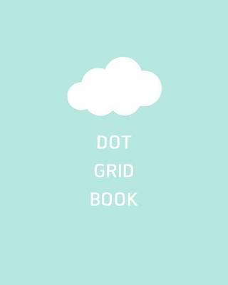 Dot Grid Book: Cloud / Journal / Dotted / 8 x10  / 170 Pages: Journal Notebook, Dot Grid, Sky Blue