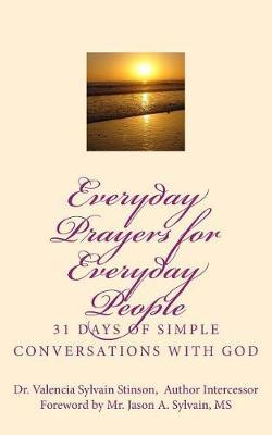 Everyday Prayers for Everyday People: 31 Days of Simple Conversations with God