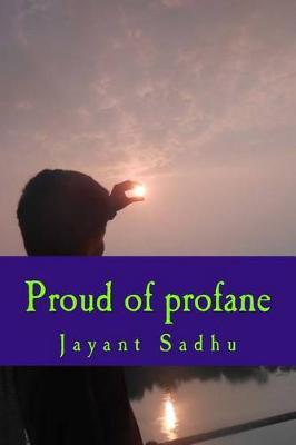 Proud of profane