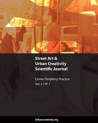 Street Art & Urban Creativity Journal: Center, Periphery: Practice