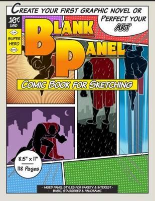 Blank Panel Comic: Mixed Basic, Staggered & Panoramic, 8.5 x11 , 118 Pages