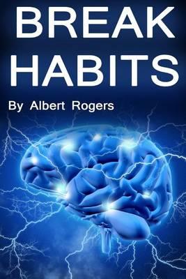 Break Habits: Resist Temptation and Learn Self Control (Human Brain, Brain Science, Neurology, Addictions, Compulsions, Dopamine, Happy Brain, Motivational Thoughts)